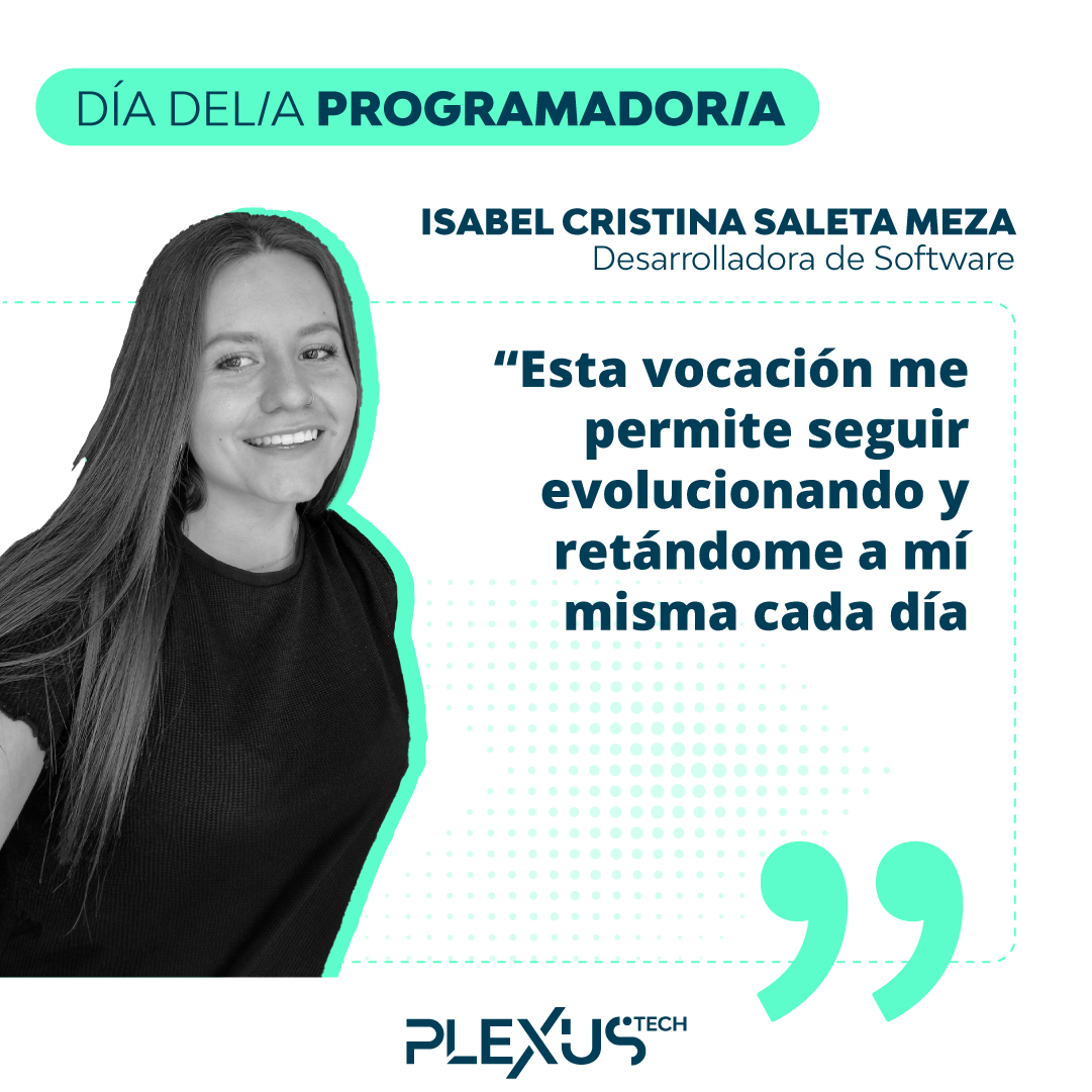 Isabel Saleta, desarrolladora de Software."Esta vocación me permite seguir evolucionando y retirándome a mí misma cada día".