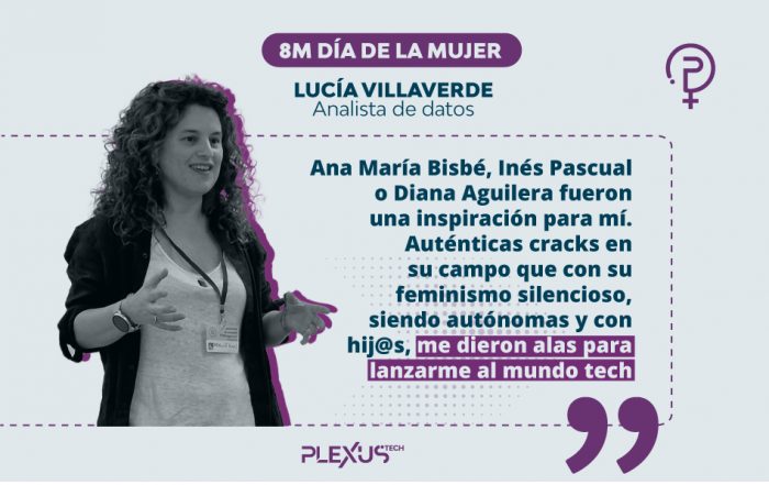 Plexus Tech ha puesto en valor en el 8M el talento femenino de la compañía con ejemplos como el de Lucía Villaverde